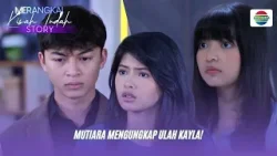 Mutiara Mengungkap Ulah Kayla! I Merangkai Kisah Indah Story