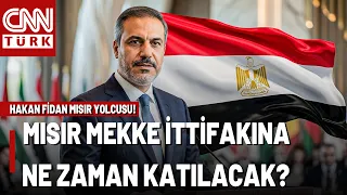 Hakan Fidan is Heading to Egypt! When Will Egypt Join the Mecca Alliance?