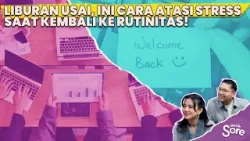 Siapkan Mental Balik Kerja Setelah Liburan Siapkan Mental Balik Kerja Setelah Liburan