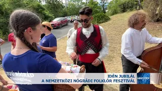 Idén jubilál a Nemzetközi Nógrádi Folklór Fesztivál