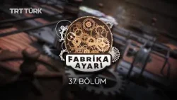 Fabrika Ayarı | Selim Kasselring & Ali İhsan Weiger | 37. Bölüm