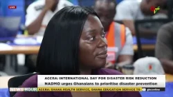 INTERNATIONAL DAY FOR DISASTER RISK REDUCTION | NADMO URGES GHANAIANS TO PRIORITISE PREVENTION