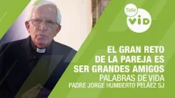 El gran reto de la pareja es ser Grandes Amigos ?️? Palabras de Vida | Tele VID