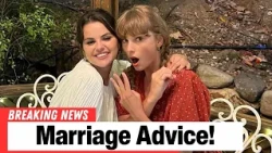 Selena Gomez Reveals Why Taylor Swift May Be Better at Relationship Advice