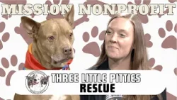 Mission Nonprofit | Three Little Pitties Rescue