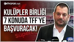 Kulüpler Birliği, Yabancı Kuralı ve B Takımı Gibi Birçok Konuda TFF'ye Başvuracak | NTV Spor