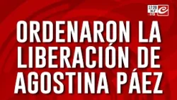 Ordenaron la liberación de Agostina Páez: tendría tobillera electrónica y no puede salir del país