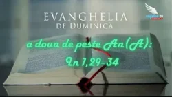 EVANGHELIA de DUMINICĂ - a doua de peste an.