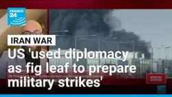US has 'seemingly used diplomacy as a fig leaf to prepare for military strikes', expert says