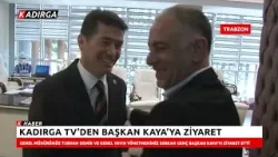 Kadırga TV'den Başkan Kaya'ya Ziyaret