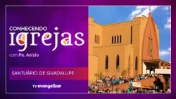 Guadalupe Sanctuary | Exploring Churches with Father Anísio José