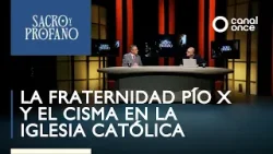 Sacro y Profano - La Fraternidad Pío X y el cisma en la Iglesia Católica (18/03/2026)