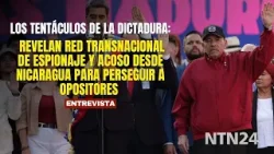 Revelan red de espionaje del régimen de Nicaragua dirigida a acosar a opositores