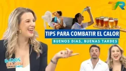 TIPS PARA COMBATIR EL CALOR | BDBT