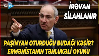 Paşinyan Kremlə qarşı elə bir şey etdi ki... - Ermənistan YENİ MÜHARİBƏYƏ HAZIRLAŞIR?