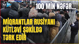 Rusiyadan KÜTLƏVİ KÖÇ: 10 gündə 100 min nəfər ölkəni tərk etdi – NƏ BAŞ VERİR?