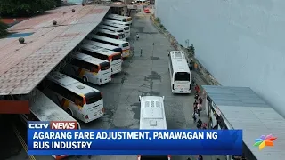 Agarang fare adjustment, panawagan ng bus industry | CLTV36 News Clip