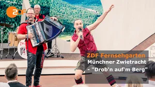 Münchner Zwietracht – Drob'n auf'm Berg | ZDF-Fernsehgarten