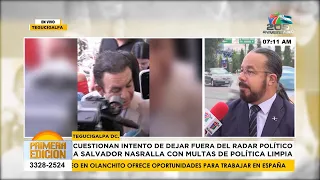 Cuestionan intento de dejar fuera del radar político a Nasralla con multas de política limpia