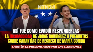 Jorge Rodríguez's DISCOMFORT at NTN24's questions about guarantees for María Corina's return