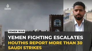 Houthis say Saudi Arabia carried out 32 air strikes across Yemen
