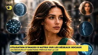 Utilisation d'images d'autrui sur les réseaux sociaux : les recours et sanctions prévus par la loi