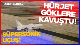 Hürjet Havalandı Ses Hızını Aştı! Süpersonik Uçuş Gerçekleşti!