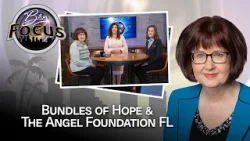 Bay Focus 747 - "Bundles of Hope" of Hope Children's Home & The Angel Foundation FL
