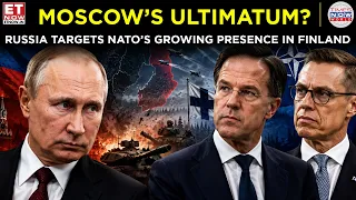 PUTIN’S WARNING TO NATO! Russia Threatens Response Over Finland Military Presence | ET Now