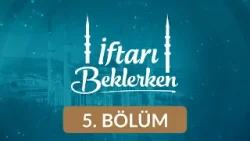 Âlemin Yaratılışı ve Düzeni - İftarı Beklerken 5. Bölüm Âlemin Yaratılışı ve Düzeni - İftarı Beklerken 5. Bölüm