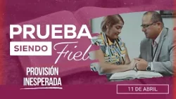 Prueba siendo Fiel | #15: Provisión inesperada - Para el Sábado 11 de Abril de 2026
