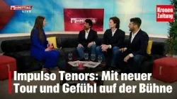 Impulso Tenors: Mit neuer Tour und viel Gefühl auf der Bühne | krone.tv NEWS