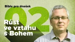 Bible pro dnešek / Poznání Boha a jeho charakteru / 2026 2Q 02