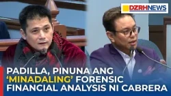 ‘Minadaling’ forensic financial analysis ni Cabrera, pinuna ni Padilla