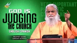 God is Judging the Church | Prophet Sadhu Sundar Selvaraj | English/Spanish God is Judging the Church | Prophet Sadhu Sundar Selvaraj | English/Spanish