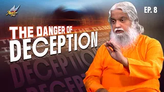 The Danger of Deception | Akada Sudu/Signs of the Times | Ep. 8