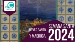 Jueves Santo y Madrugá 2024 - 4ª parte