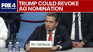 Trump may pull AG nomination for Todd Blanche
