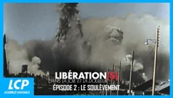 Libération(s), dans la joie et la douleur (2/3) : le soulèvement | Documentaire complet LCP