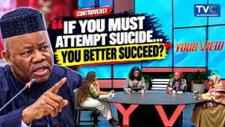 “IF YOU ATTEMPT SUICIDE, YOU BETTER SUCCEED!” — Akpabio Sparks Outrage | YourView Ladies REACT