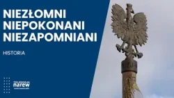 Niezłomni. Niepokonani. Niezapomniani Niezłomni. Niepokonani. Niezapomniani