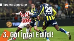 Fenerbahçe'nin üçüncü golü ofsayttan iptal edildi -  Fenerbahçe - Samsunspor Turkcell Süper Kupa