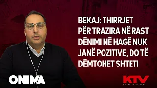 Bekaj: Thirrjet për trazira në rast dënimi në Hagë nuk janë pozitive, do të dëmtohet shteti