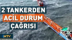 Son Dakika: Azerbaycan ve Türk Bandıralı 2 Gemiden Acil Çağrı | NTV