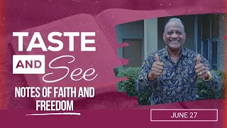 Taste and See | #26: Notes of Faith and Freedom - For Saturday, June 27, 2026