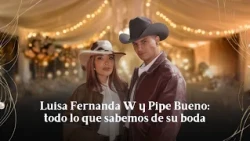 Luisa Fernanda W and Pipe Bueno's wedding: date, location, guests, gift, and more