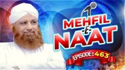 Mehfil e Naat Episode 463 | محفلِ نعت | Syed Ibrahim Attari | Madani Channel Program