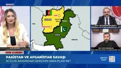Pakistan - Afganistan Arasındaki Çatışmalar Nasıl Başladı - Enstitü Saati | 27 Şubat 2026