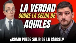 ? LO QUE NO TE CUENTAN: La verdad sobre la celda de Aquiles y el "lavado" que no existe