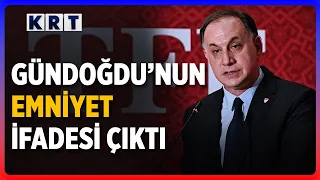 Ferhat Gündoğdu’nun Emniyet İfadesi Ortaya Çıktı
